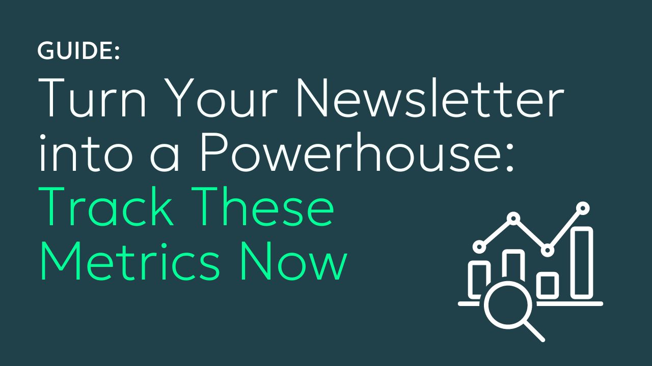 How to Measure Your Newsletter's Success: Key Metrics