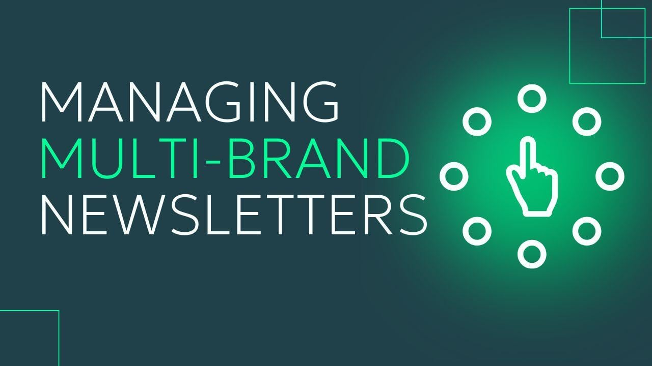 multi-brand newsletters management