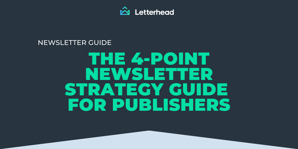 banner image 4-Point Newsletter Strategy Guide for Publishers